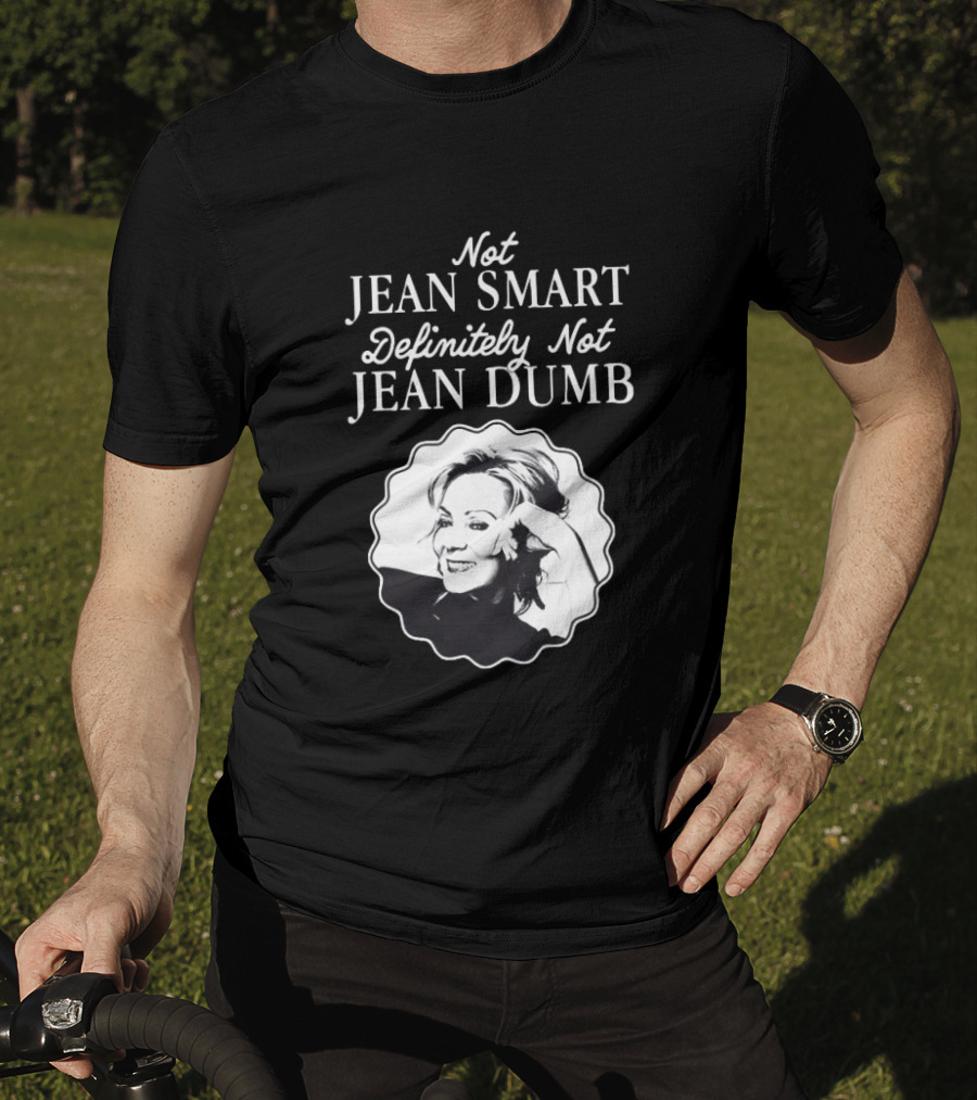 Not Jean Smart Definitely Not Jean Dumb Black White T-Shirt
