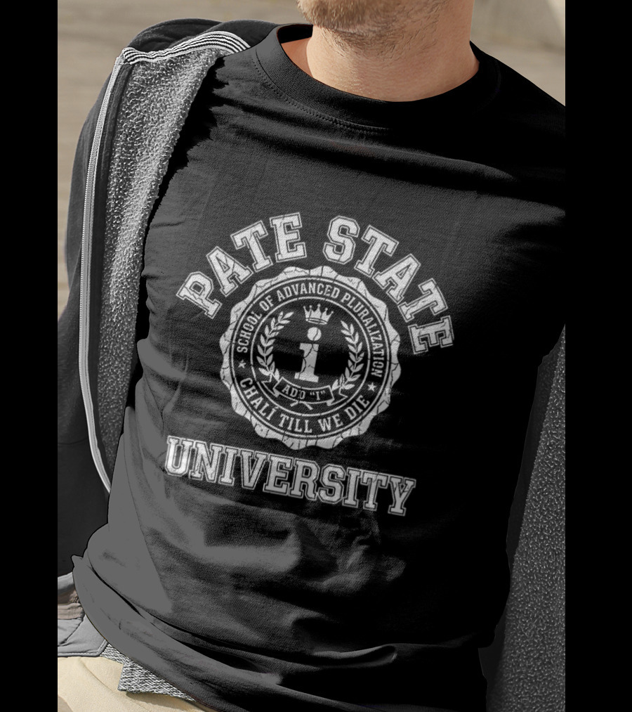 Pate State University School Of Advanced Pluralization T-Shirt
