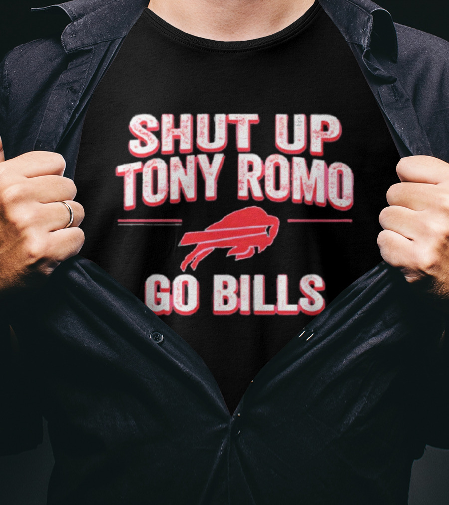 Shut Up Tony Romo Go Bills Football Fan Spirit T-Shirt