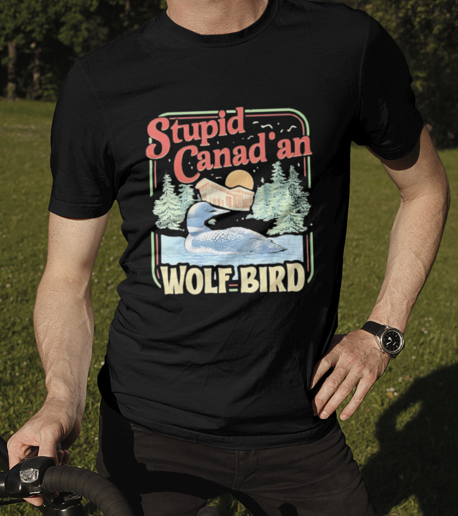 Stupid Canadian Wolf Bird With Forest And Lake Humor T-Shirt