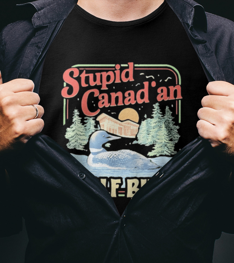 Stupid Canadian Wolf Bird With Forest And Lake Humor T-Shirt