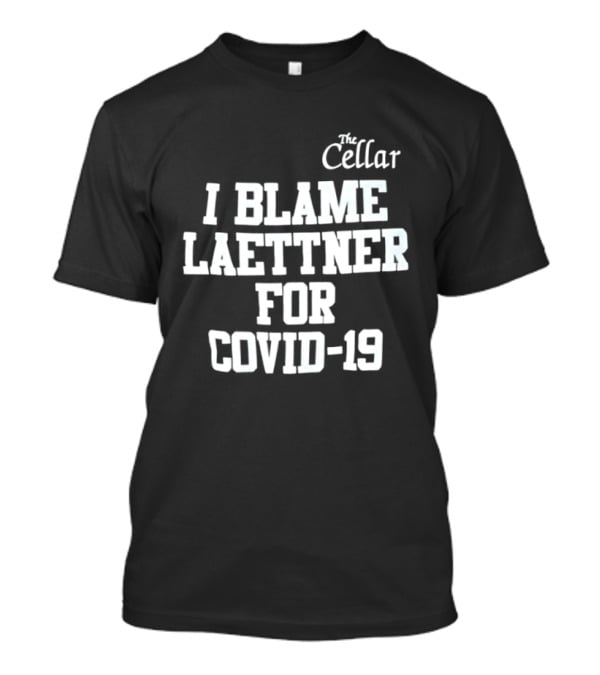 The Cellar I Blame Laettner For Covid 19 T-Shirt