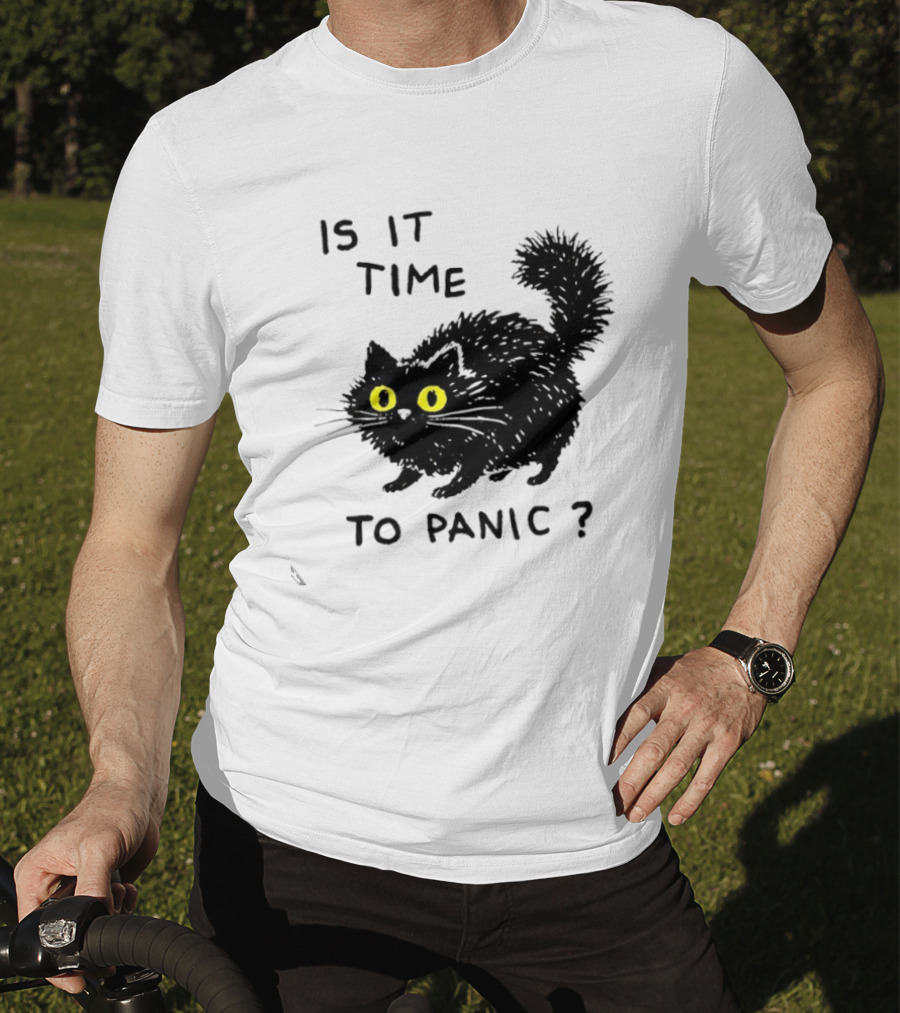 Black Cat Is It Time To Panic Black Cat T-Shirt