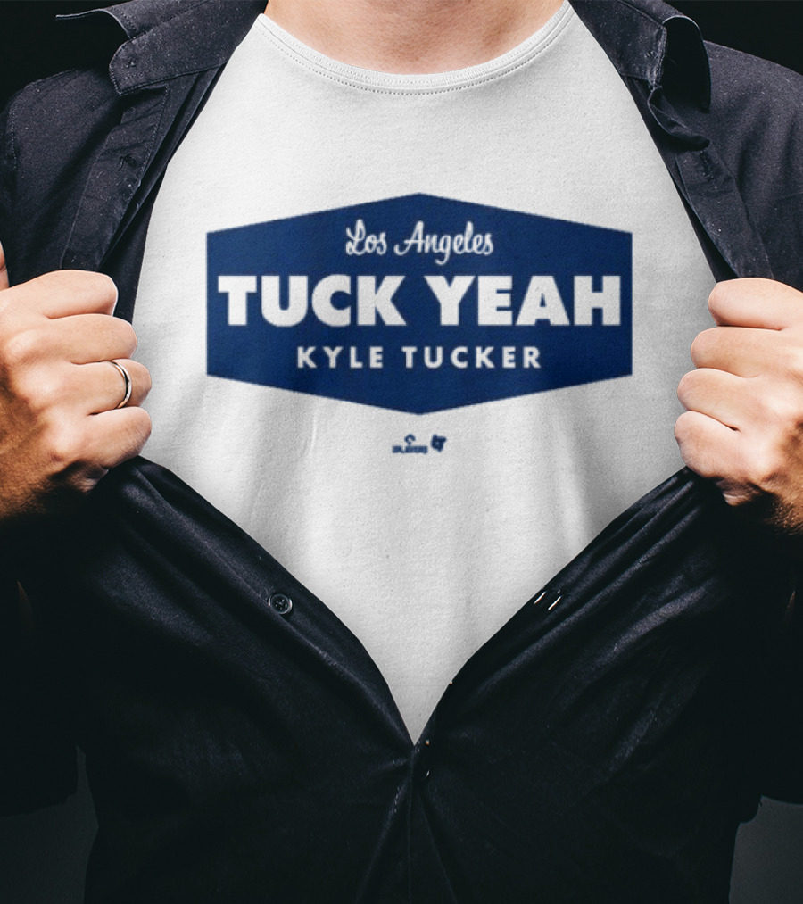 Tuck Yeah Kyle Tucker Los Angeles Dodgers T-Shirt