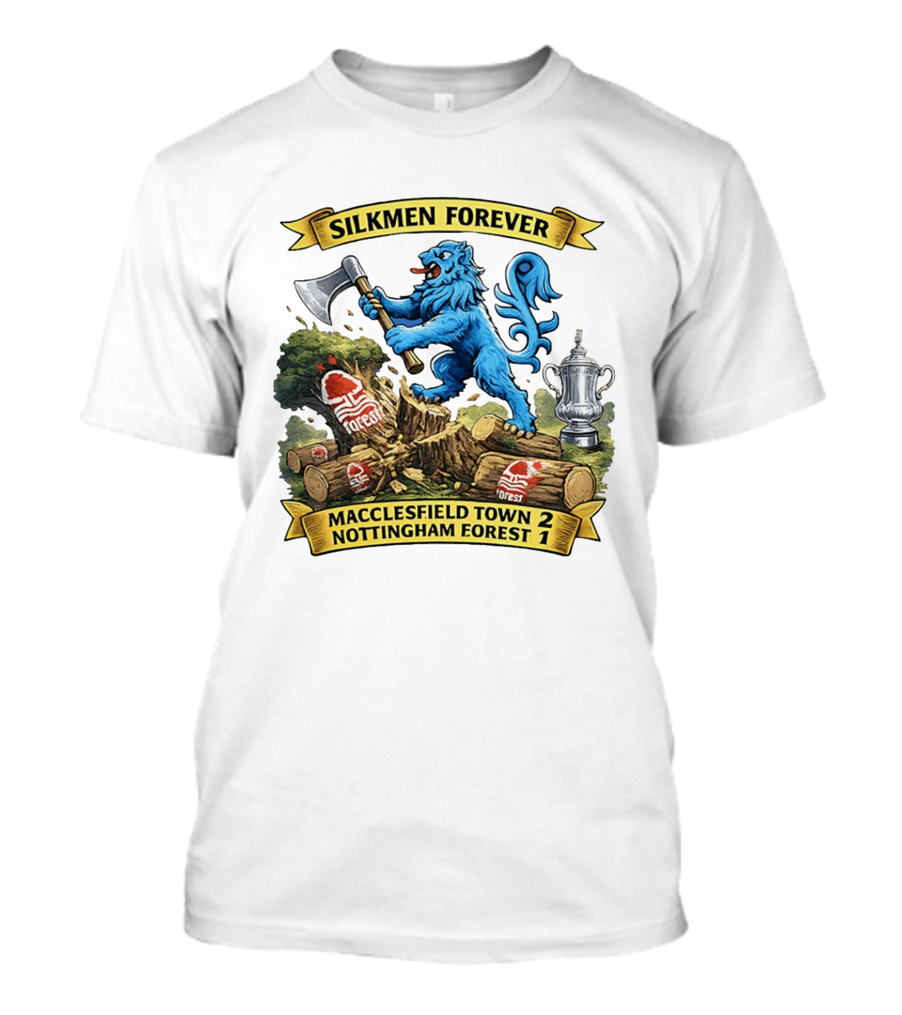 Silkmen Forever Macclesfield Town 2 Nottingham Forest 1 FA Cup Victory T-Shirt