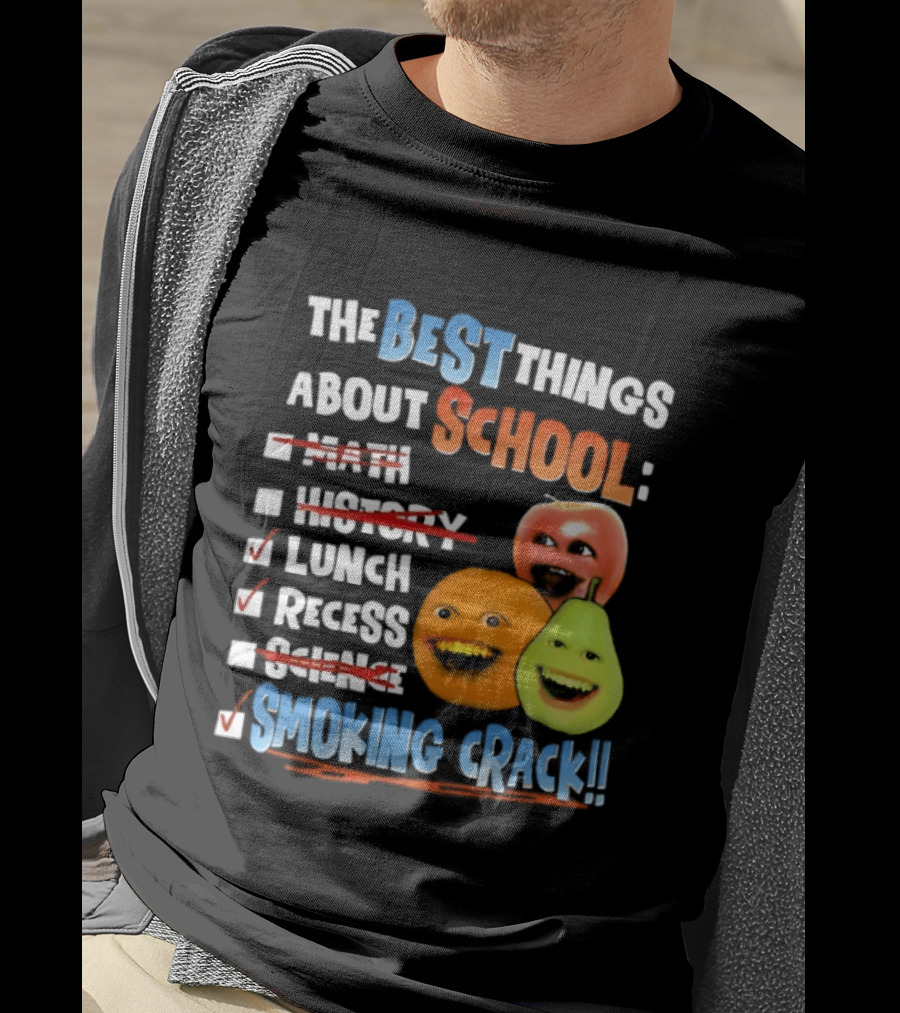 The Best Things About School Annoying Orange Lunch Recess Smoking Crack T-Shirt