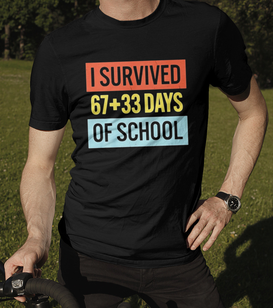 I Survived 67 Plus 33 Days Of School T-Shirt