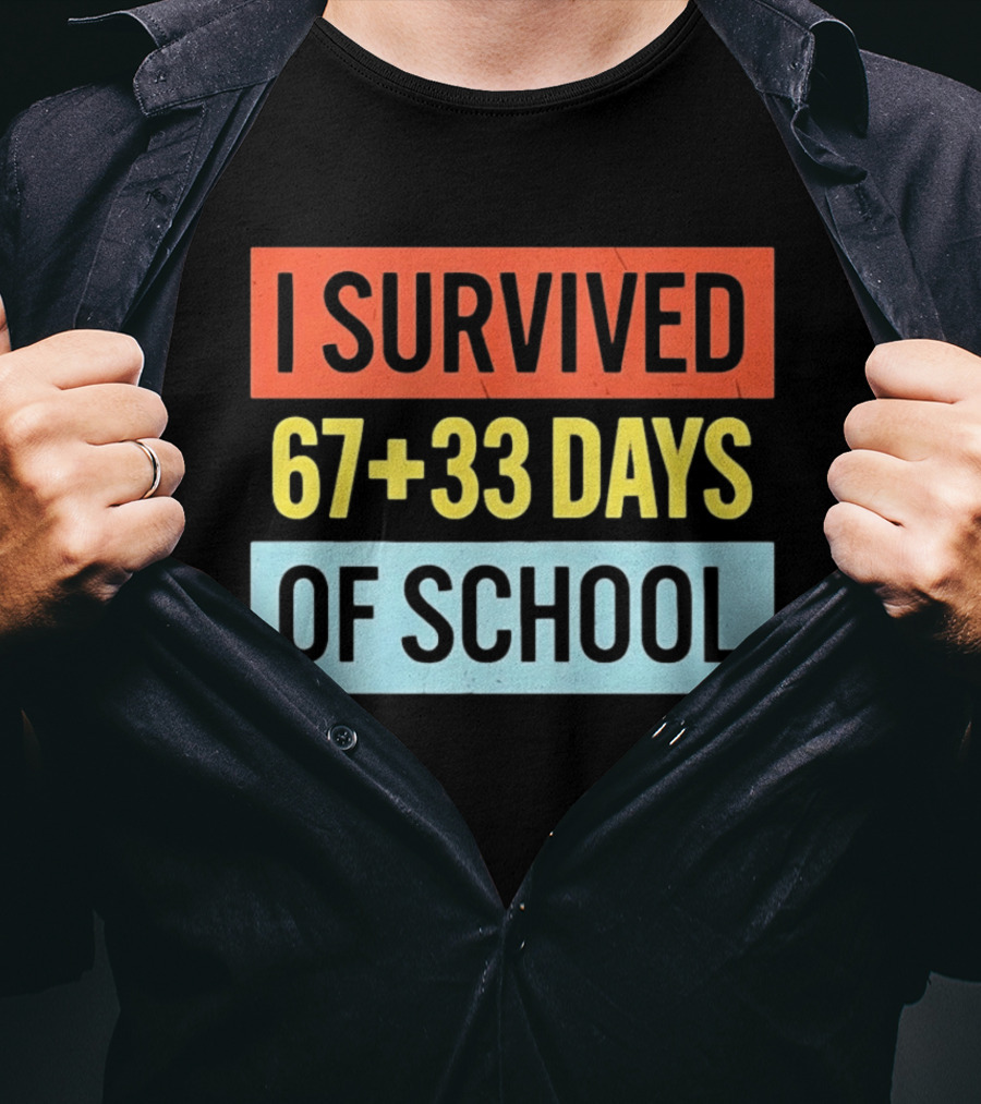 I Survived 67 Plus 33 Days Of School T-Shirt