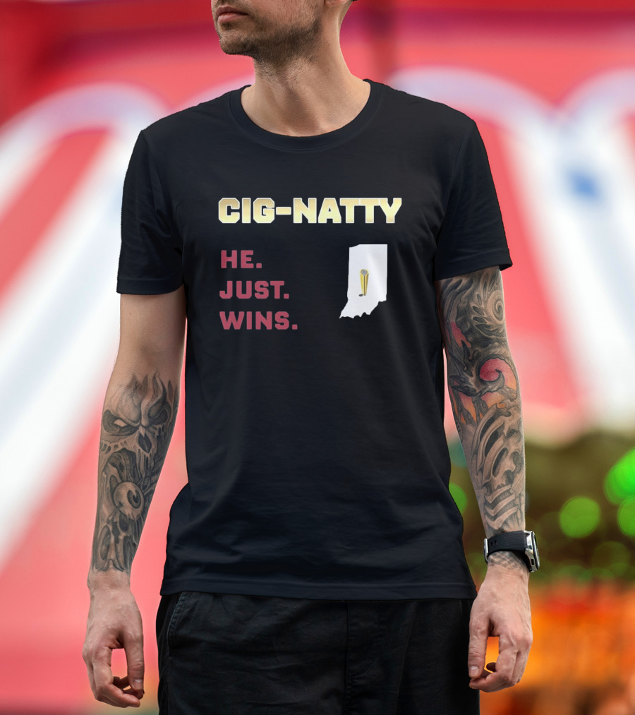Cig Natty He Just Wins Indiana Football Championship T-Shirt