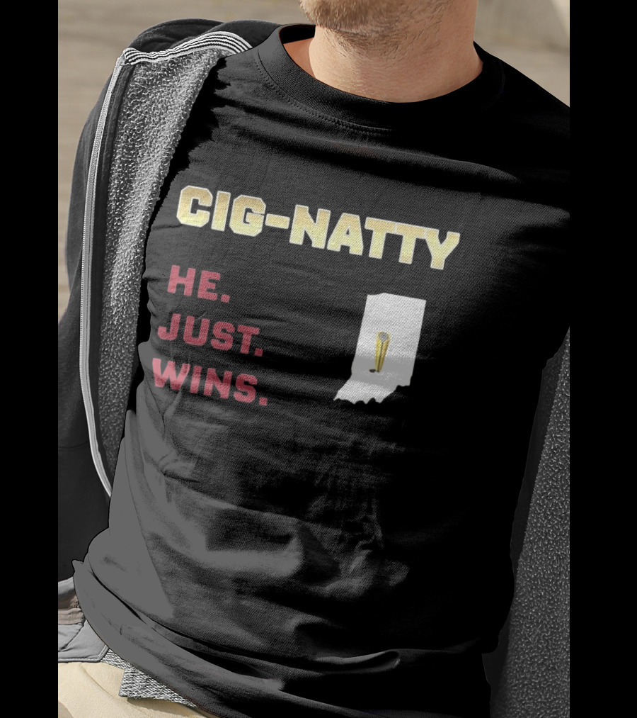 Cig Natty He Just Wins Indiana Football Championship T-Shirt