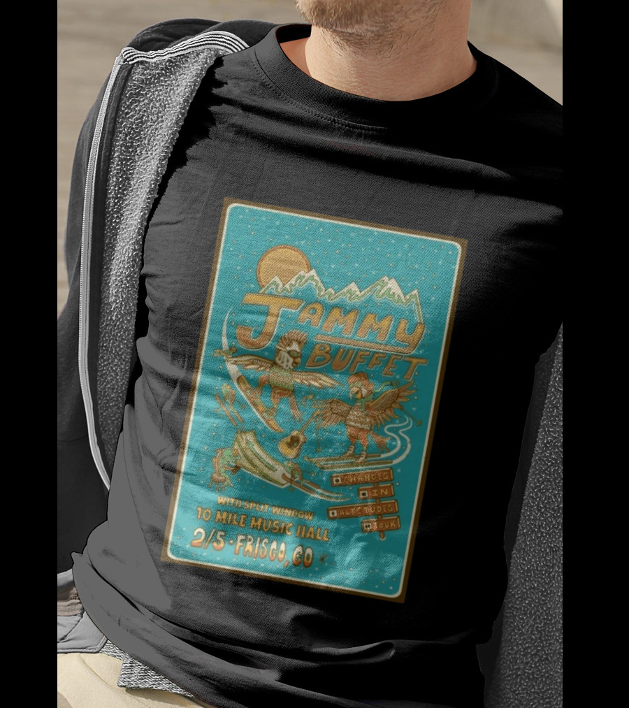Jammy Buffet Changes In Altitudes Tour 2.5.2026 Frisco CO 10 Mile Music Hall T-Shirt