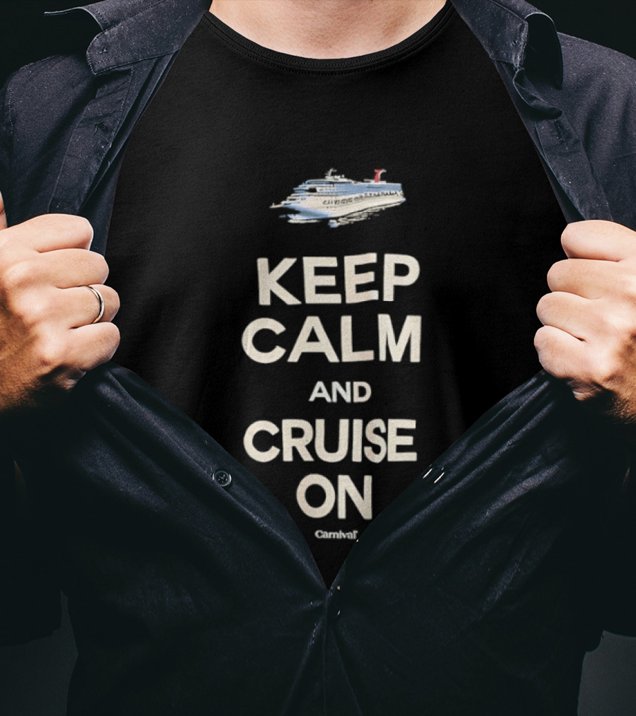 Keep Calm And Cruise On Carnival Cruise Ship Vacation Travel T-Shirt