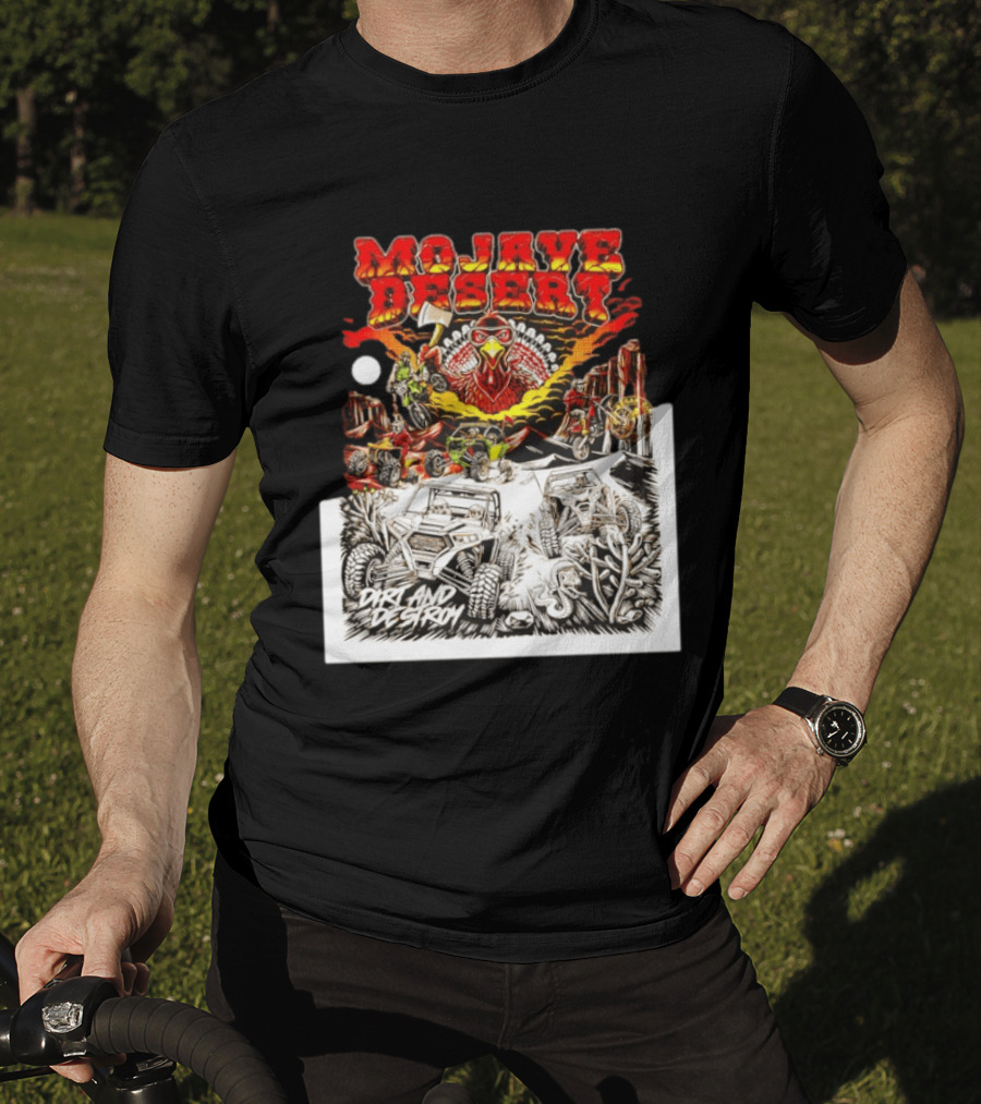 Mojave Desert Dirt And Destroy Off Road Turkey Adventure T-Shirt