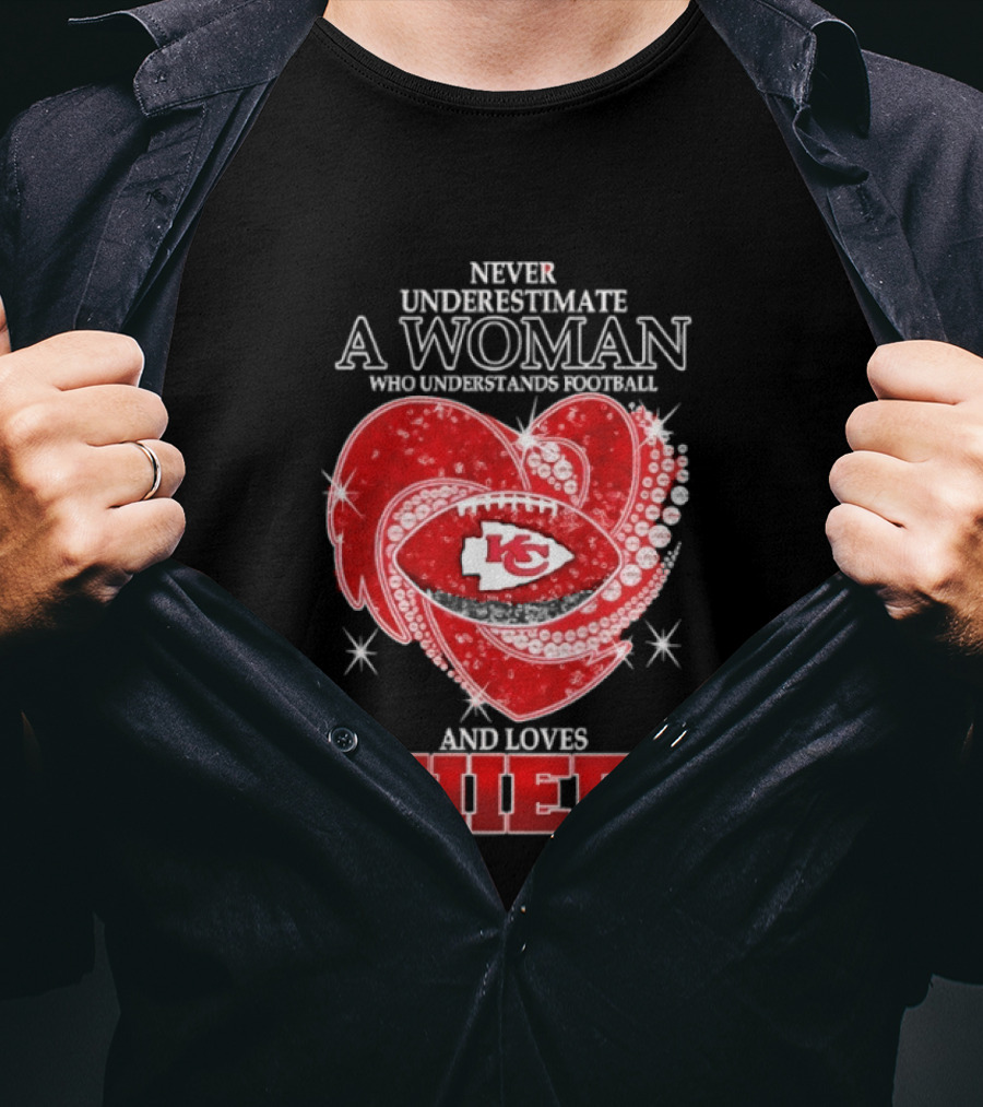 Never Underestimate A Woman Who Understands Football And Loves Kansas City Chiefs Heart Passion T-Shirt