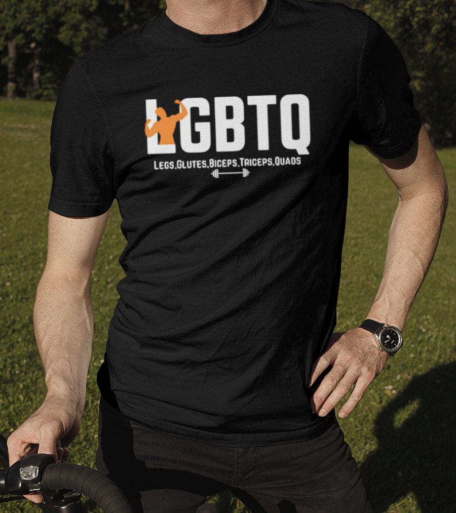LGBTQ Legs Glutes Biceps Triceps Quads Fitness Motivation T-Shirt