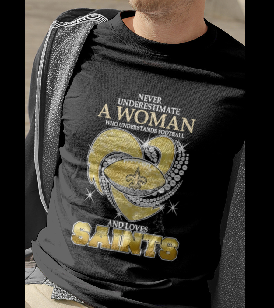 Never Underestimate A Woman Who Understands Football And Loves Saints T-Shirt