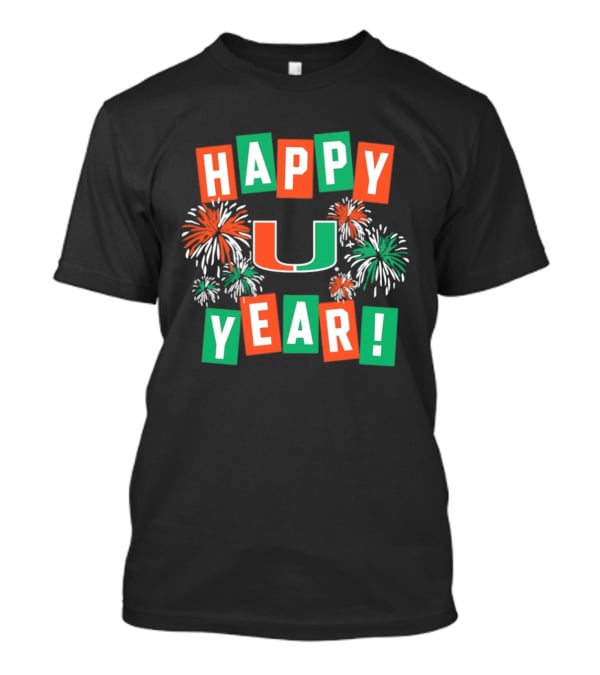 Miami Hurricanes Happy U Year Fireworks Celebration T-Shirt