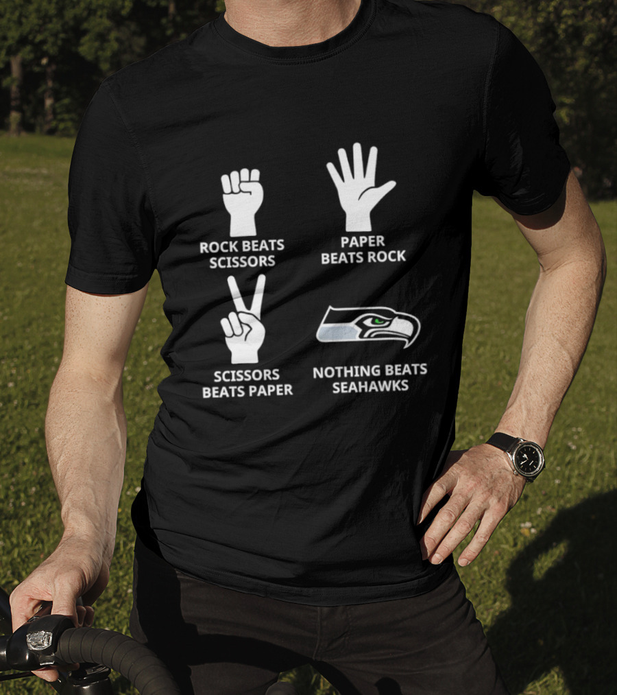 Rock Beats Scissors Paper Beats Rock Scissors Beats Paper Nothing Beats Seattle Seahawks T-Shirt