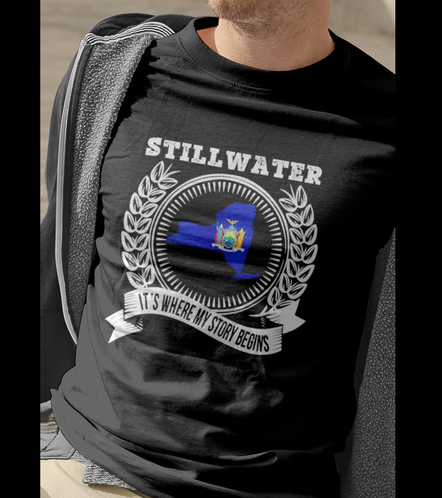 Stillwater New York State It's Where My Story Begins T-Shirt