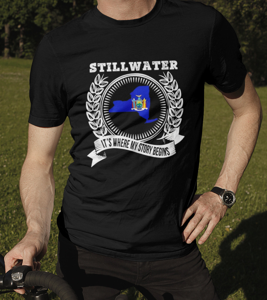 Stillwater New York State It's Where My Story Begins T-Shirt
