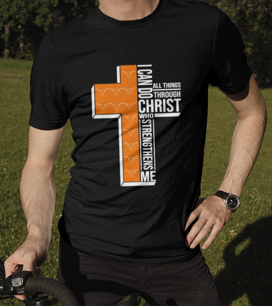 Texas Longhorns I Can Do All Things Through Christ Who Strengthens Me T-Shirt