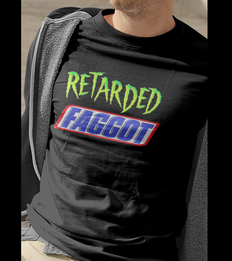 Retarded Faggot T-Shirt