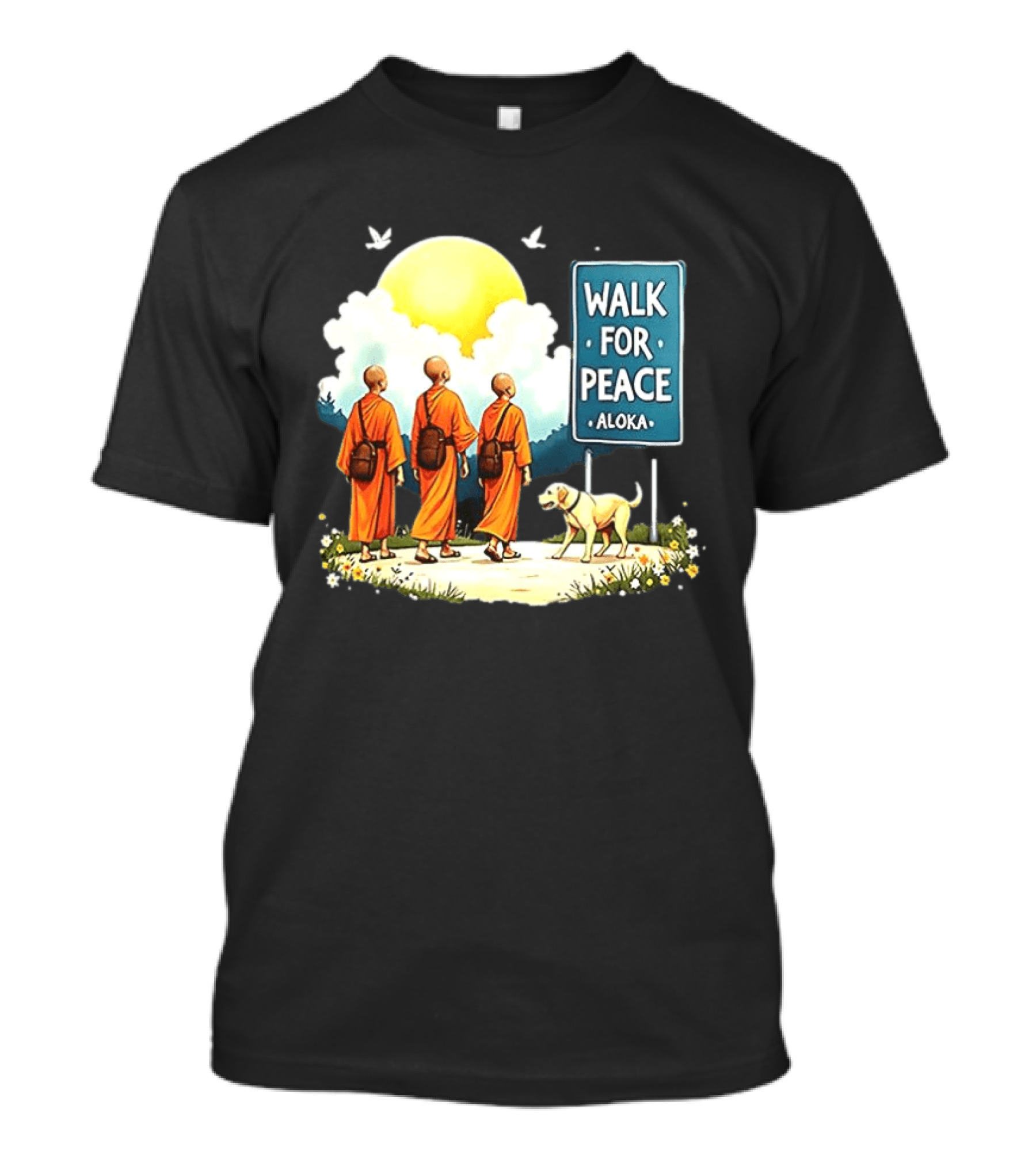 Walk For Peace Monks And Aloka Dog Beneath Sun And Sign T-Shirt