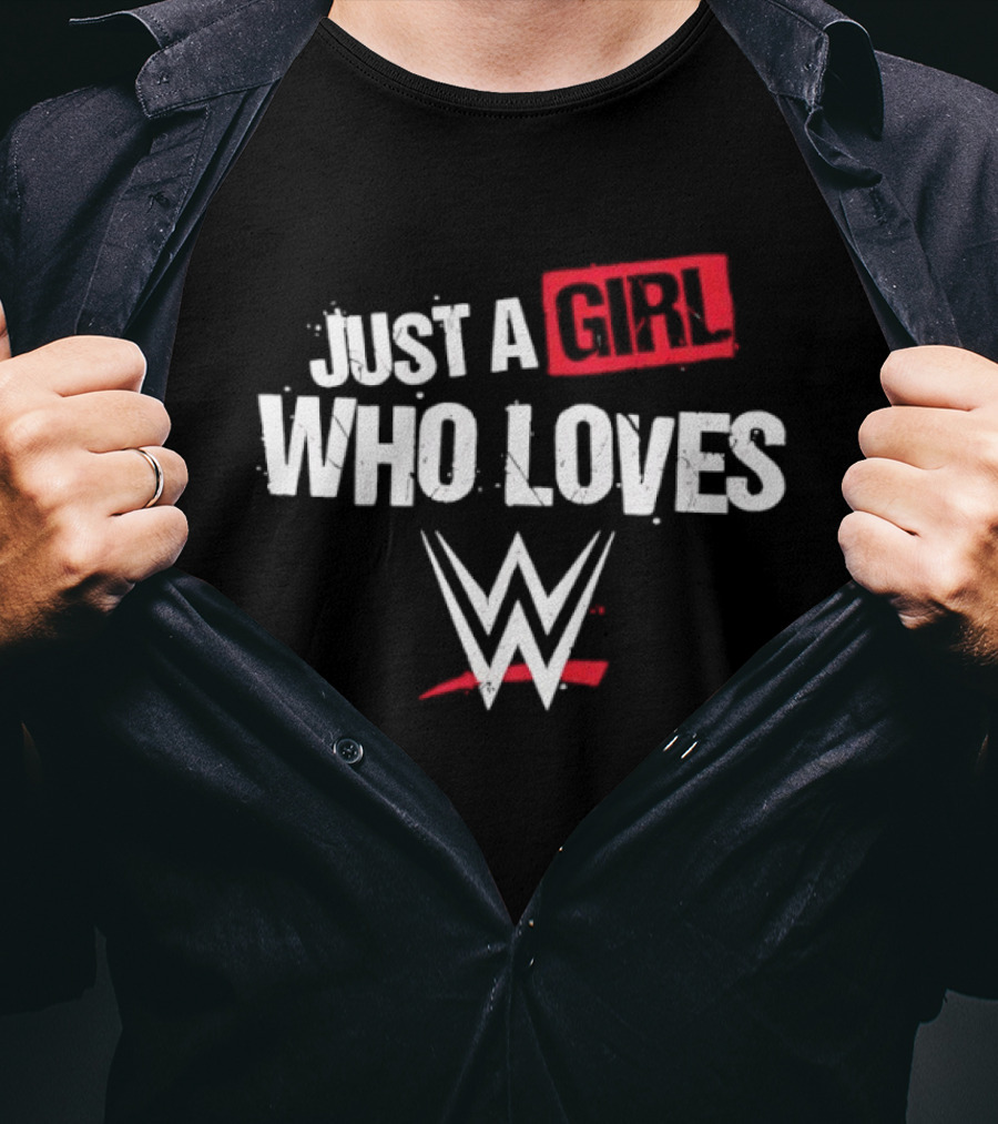WWE Just A Girl Who Loves Wrestling Fan T-Shirt
