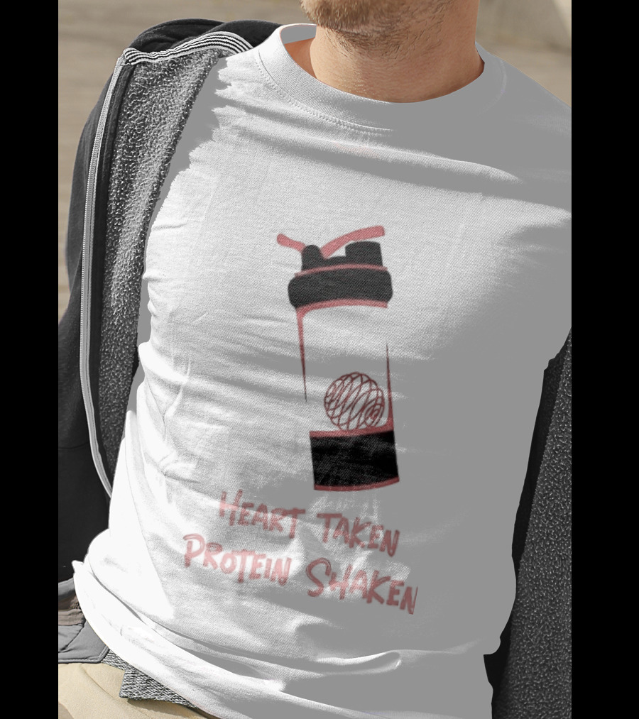 Heart Taken Protein Shaken Blender Bottle Fitness Humor T-Shirt