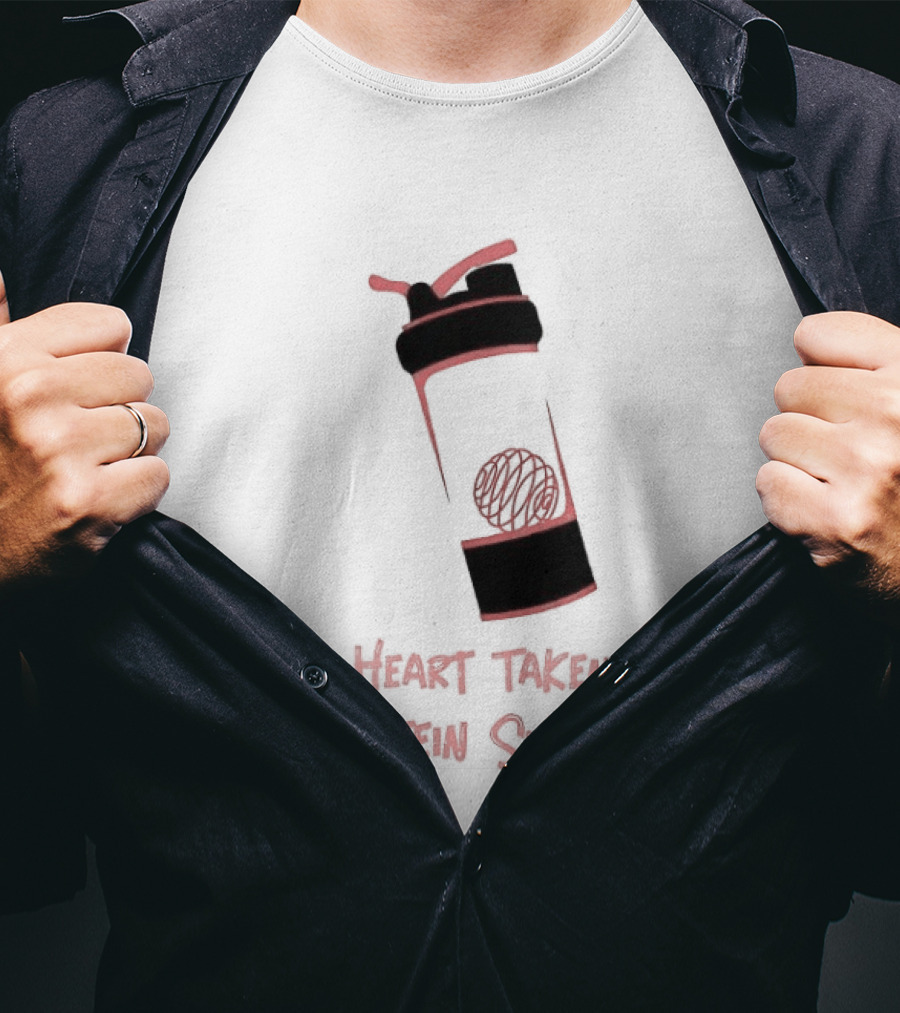 Heart Taken Protein Shaken Blender Bottle Fitness Humor T-Shirt