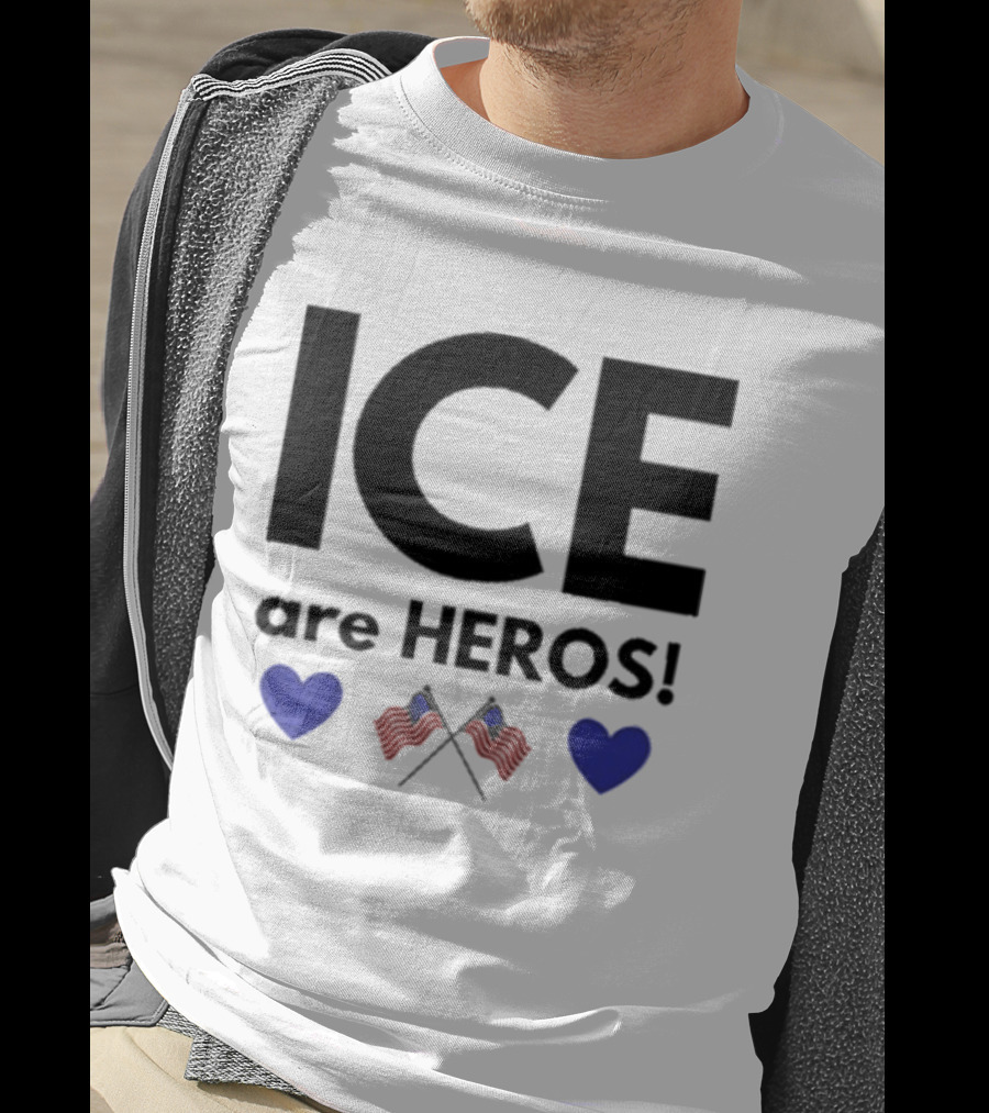 ICE Are Heroes Hearts American Flag T-Shirt