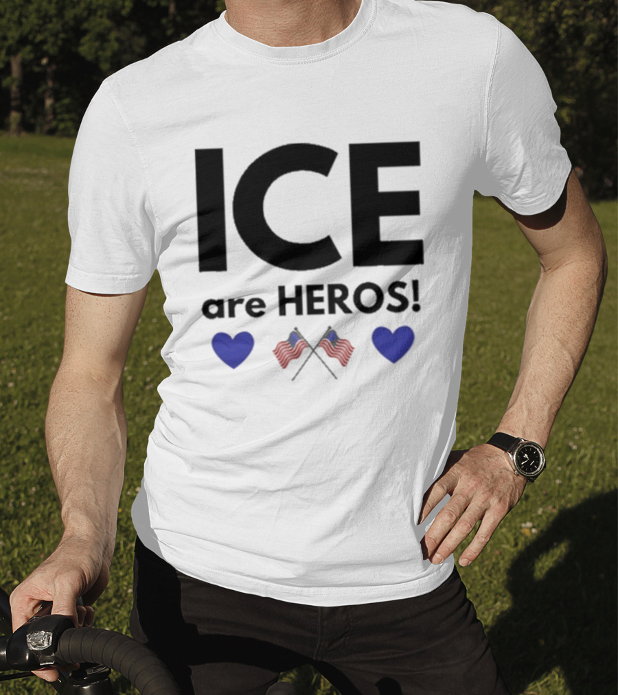 ICE Are Heroes Hearts American Flag T-Shirt