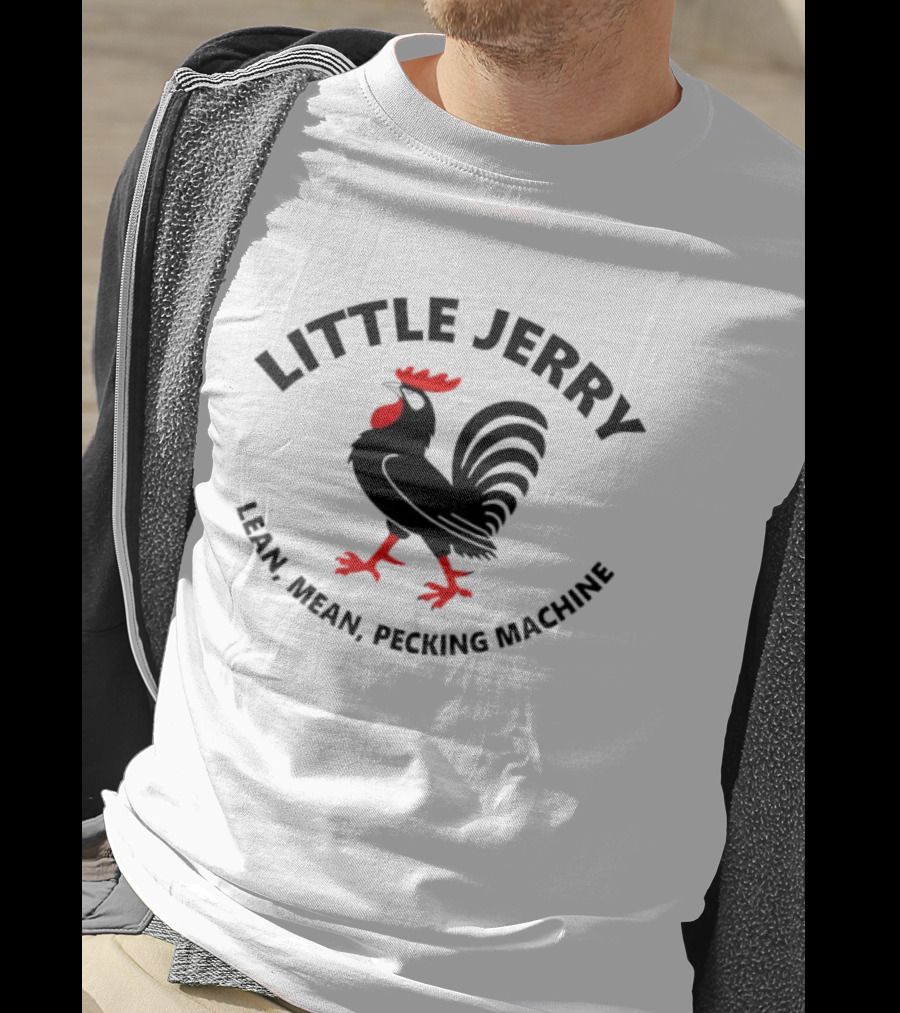 Little Jerry Lean Mean Pecking Machine Rooster T-Shirt