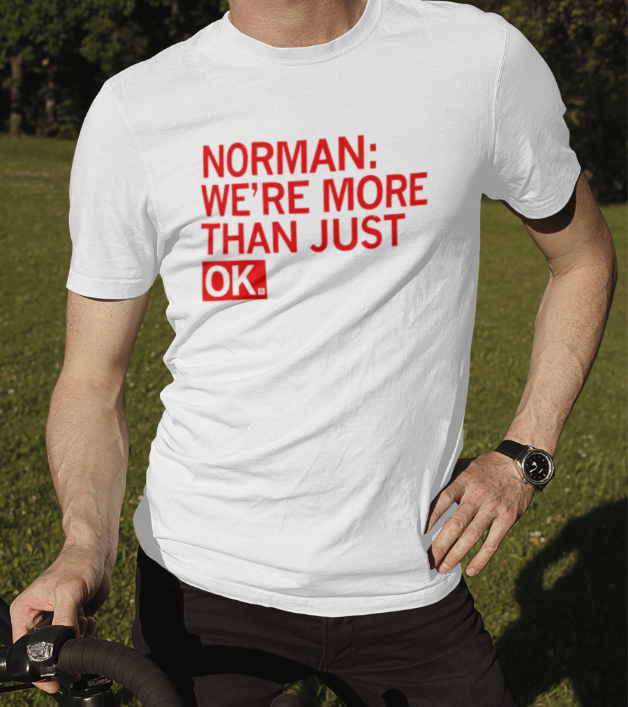 Norman We're More Than Just OK Red Lettering T-Shirt