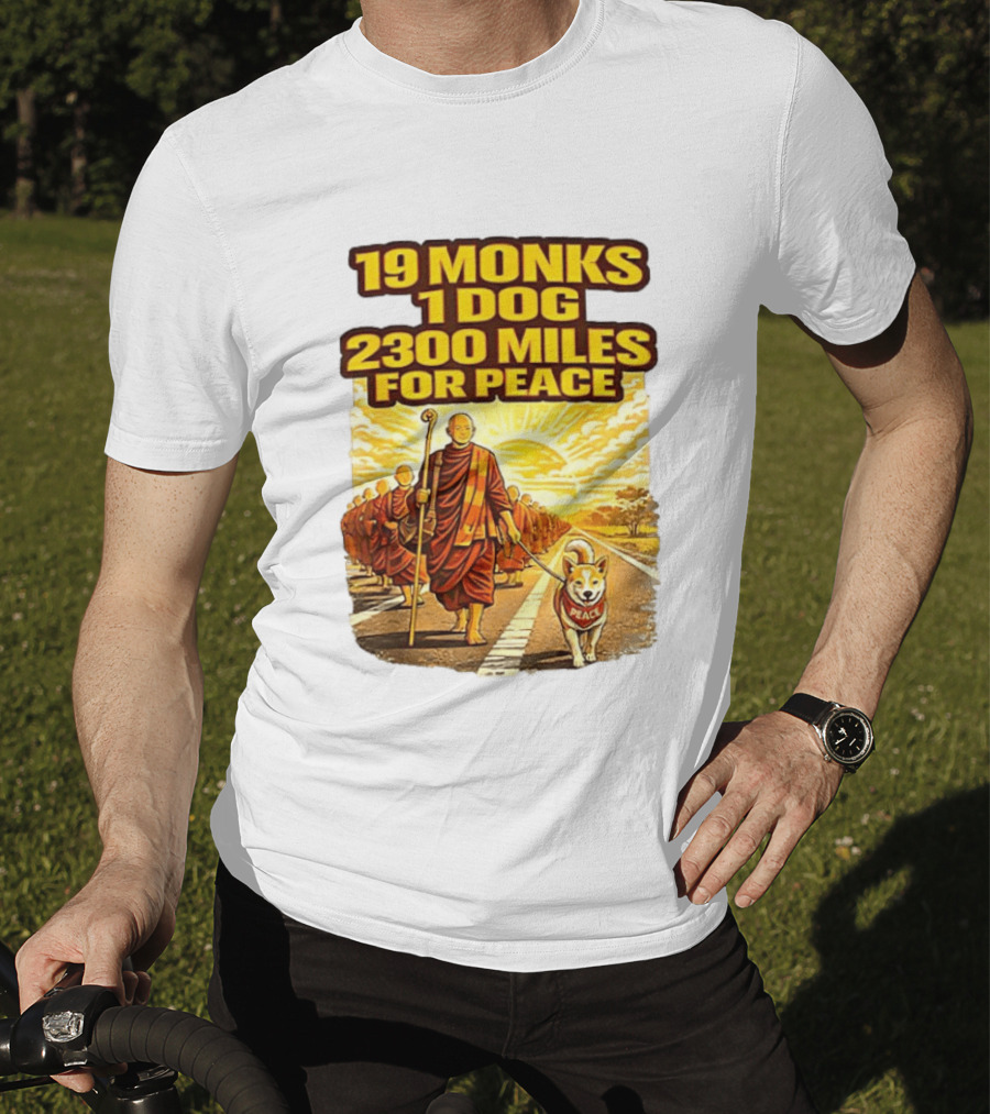 19 Monks 1 Dog 2300 Miles For Peace Pilgrimage T-Shirt
