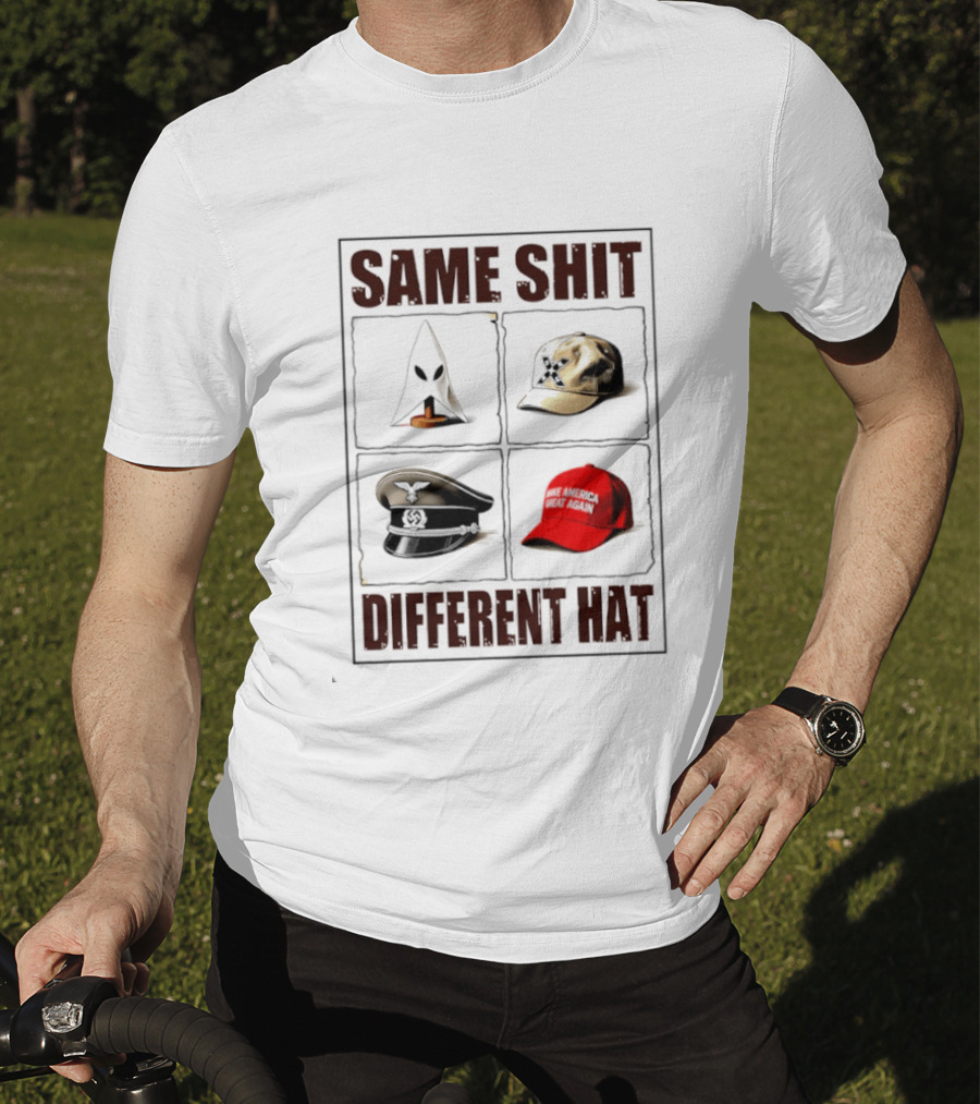 Same Shit Different Hat Meme MAGA Cap KKK Satire Political T-Shirt