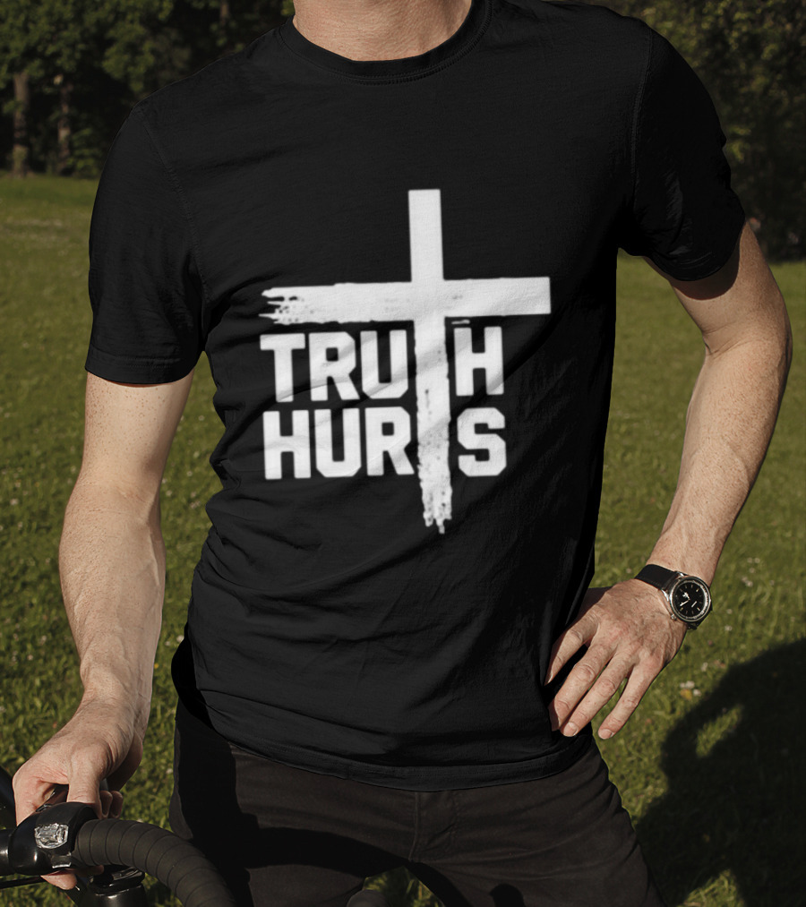 Truth Hurts Cross T-Shirt