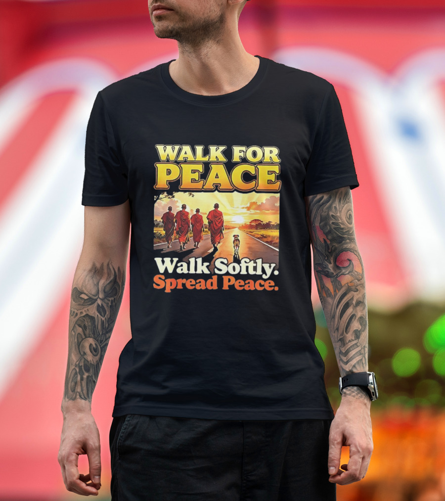 Walk For Peace Walk Softly Spread Peace Buddhist Monks And Aloka Dog T-Shirt