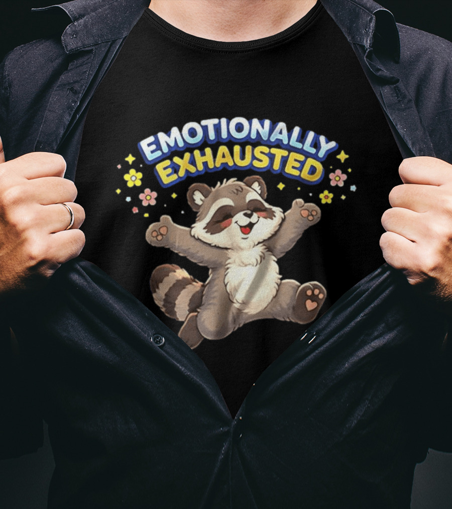 Emotionally Exhausted Raccoon With Flowers And Stars T-Shirt