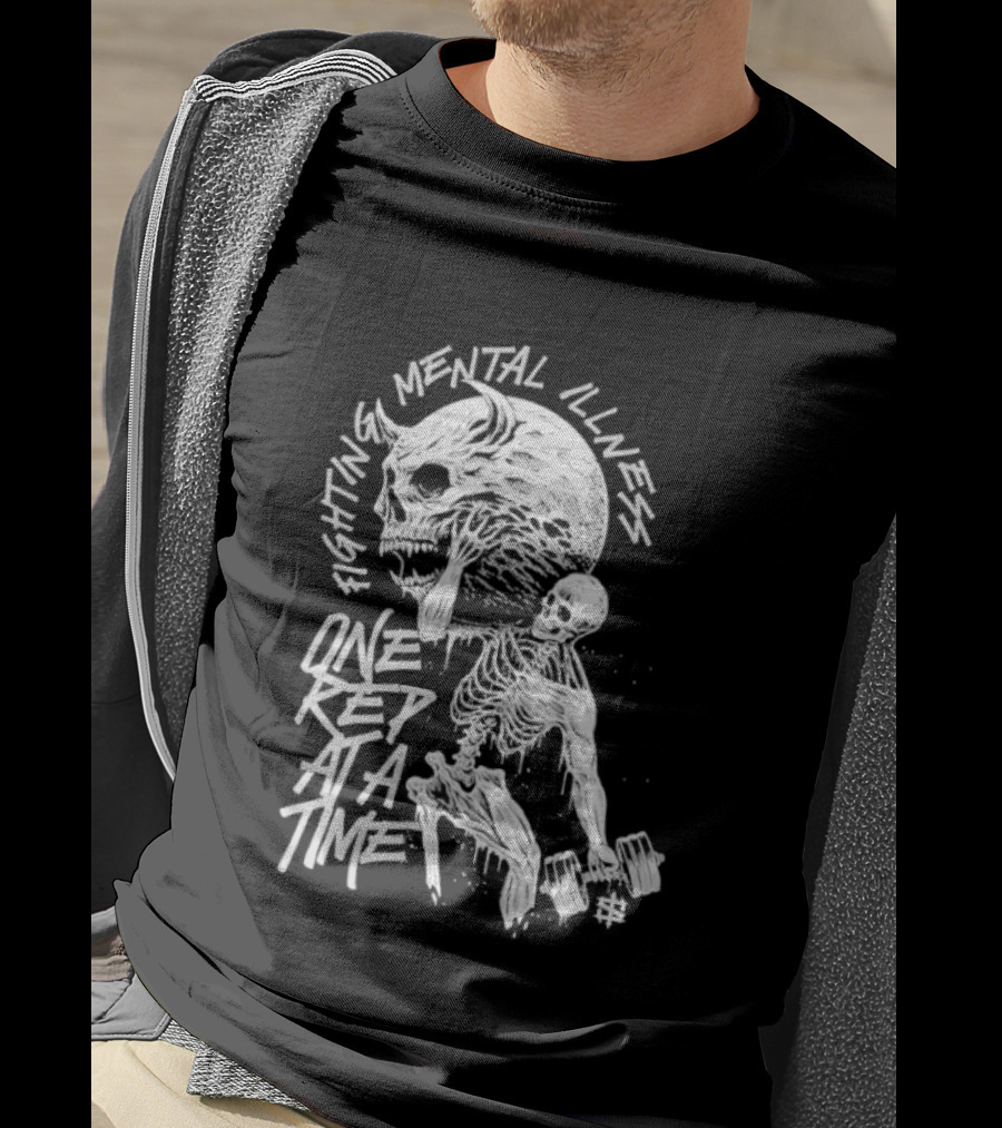 Fighting Mental Illness One Rep At A Time Skeleton With Lifting Skull T-Shirt