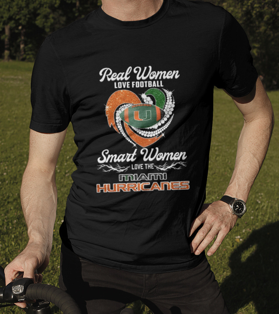 Real Women Love Football Smart Women Love The Miami Hurricanes T-Shirt