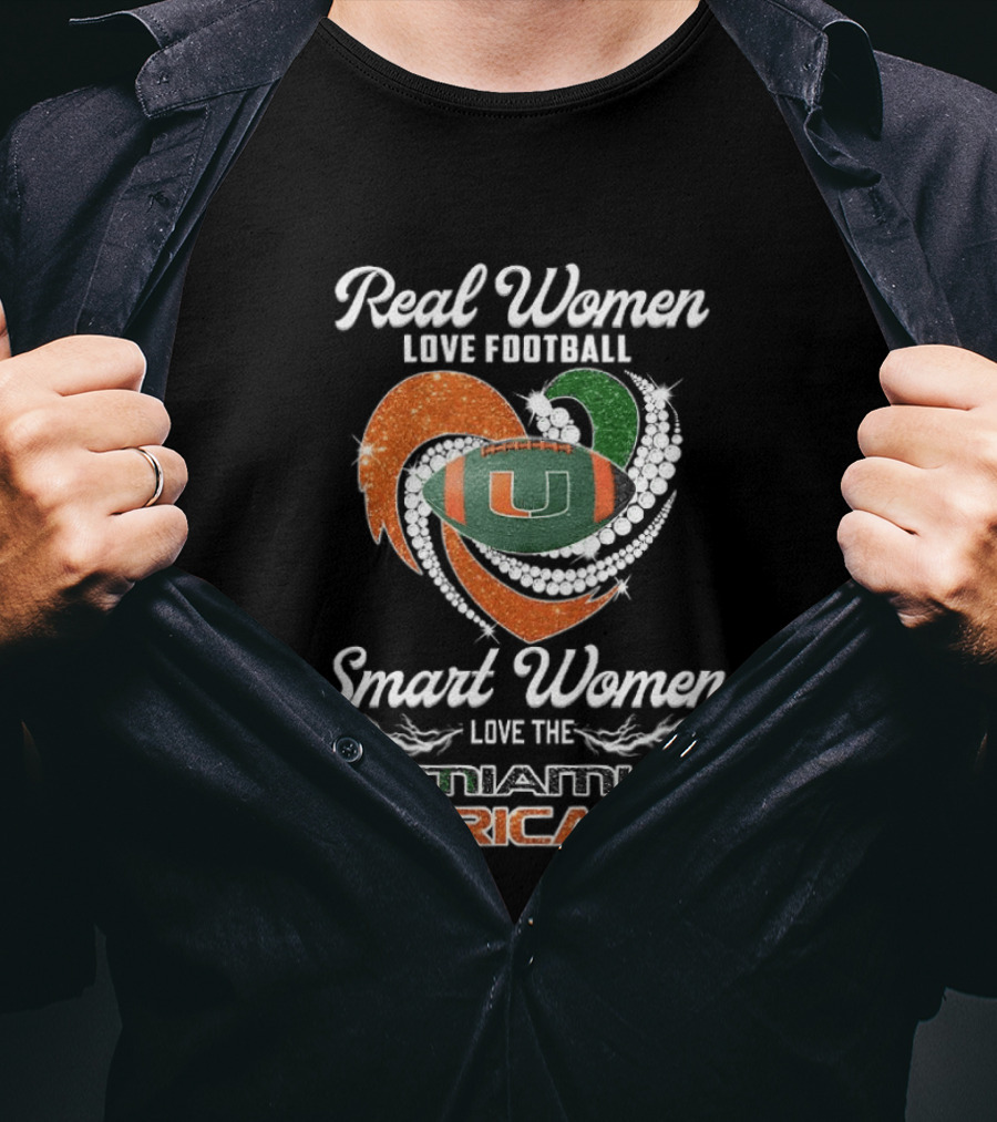 Real Women Love Football Smart Women Love The Miami Hurricanes T-Shirt