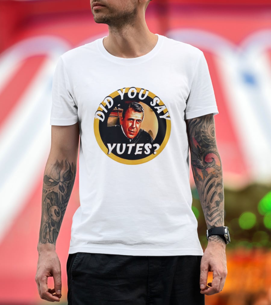 Did You Say Yutes Judge Chamberlain Haller Movie T-Shirt