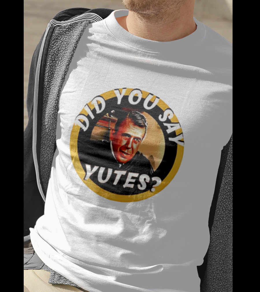 Did You Say Yutes Judge Chamberlain Haller Movie T-Shirt
