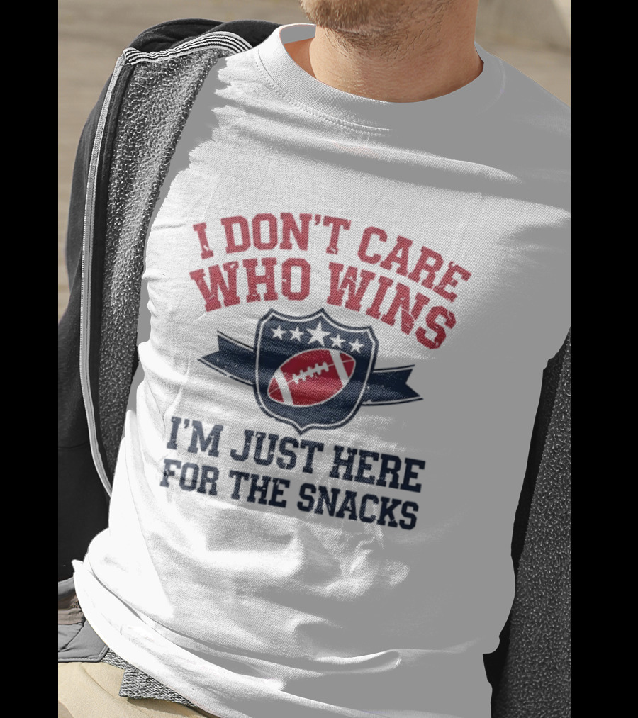 I Don't Care Who Wins I'm Just Here For The Snacks Football T-Shirt