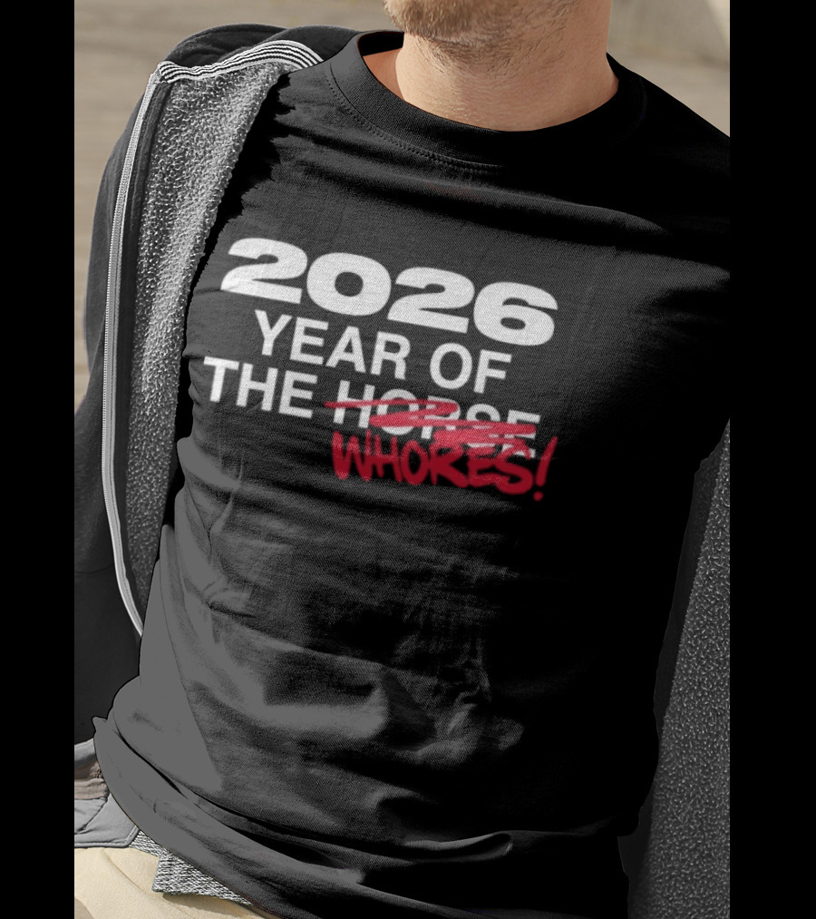 2026 Year Of The Horse Crossover Whore Edit T-Shirt