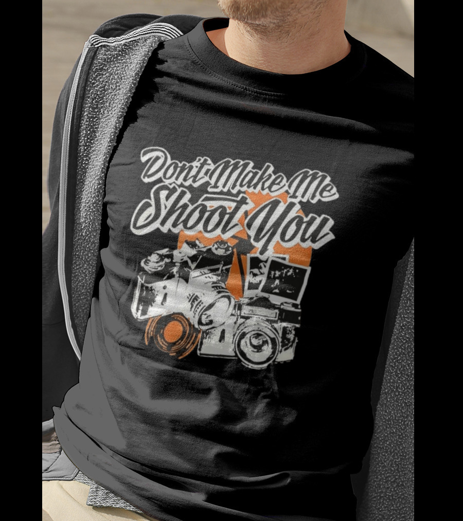 Don't Make Me Shoot You Cameras Retro Photography T-Shirt
