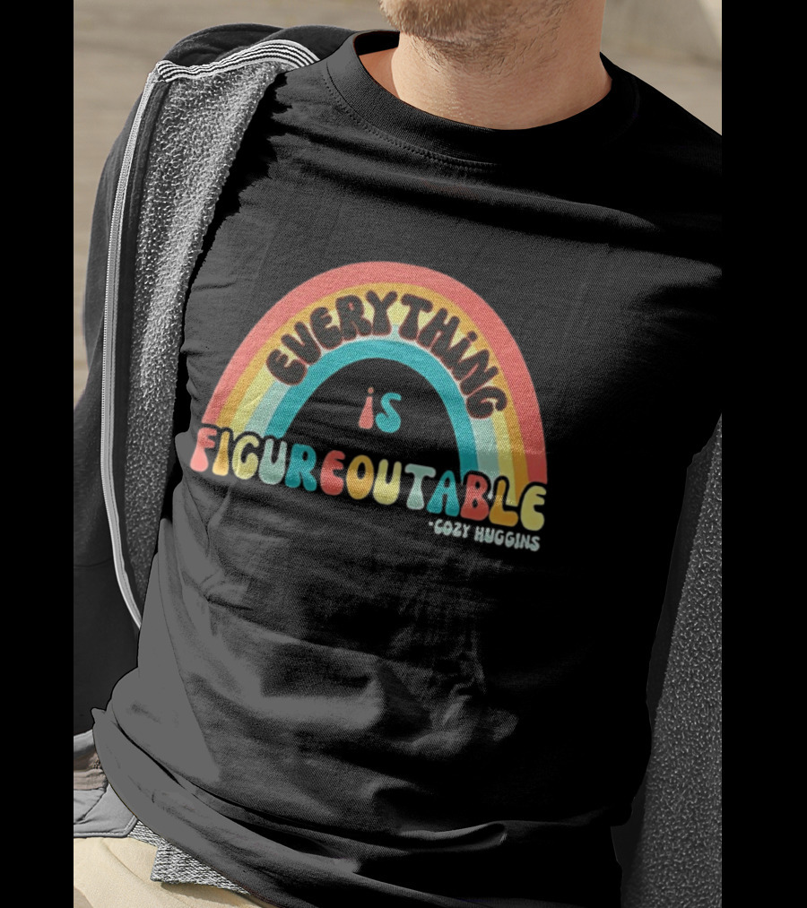 Everything Is Figureoutable Cozy Huggins Rainbow Optimism T-Shirt