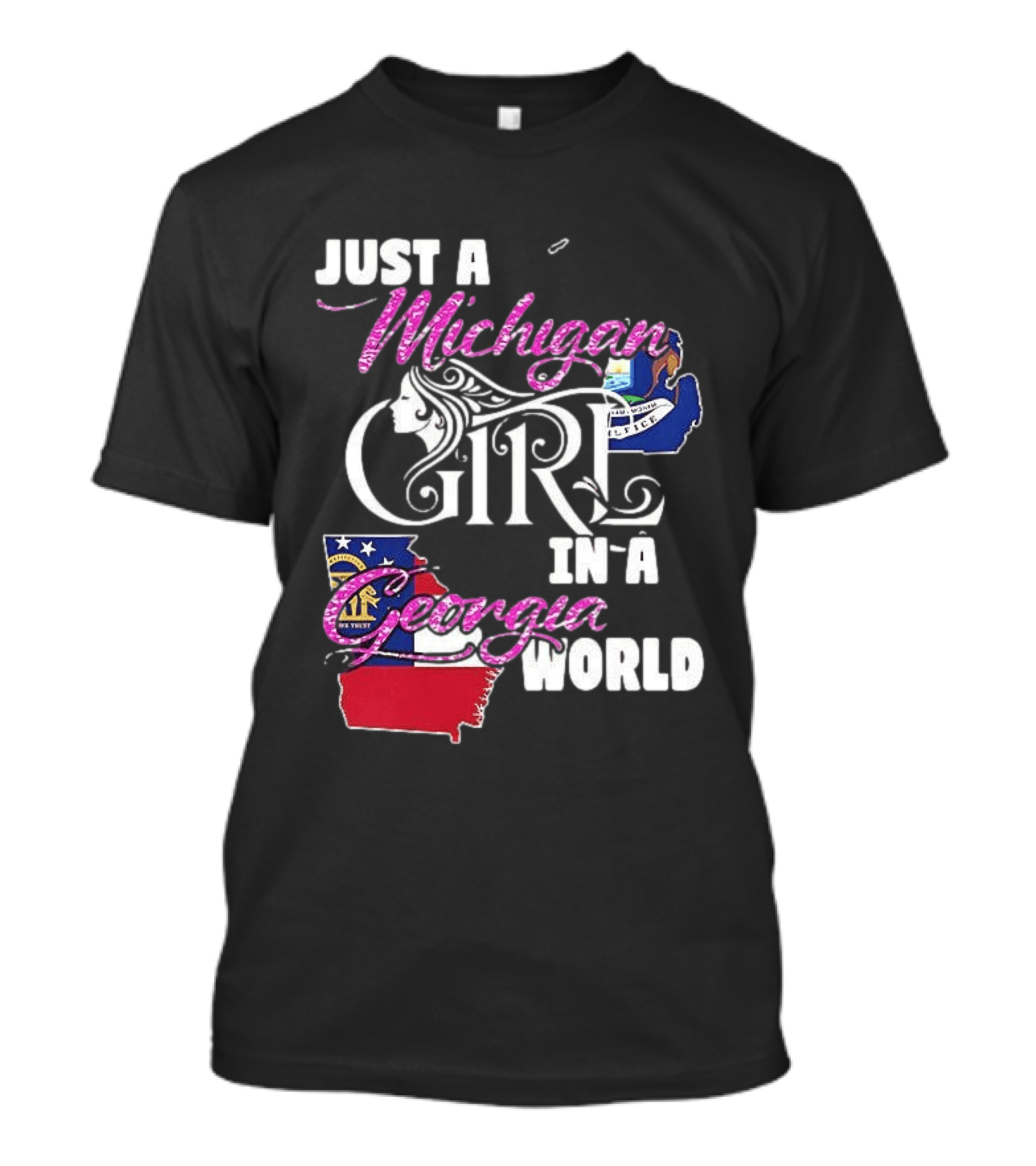 Just A Michigan Girl In A Georgia World State T-Shirt