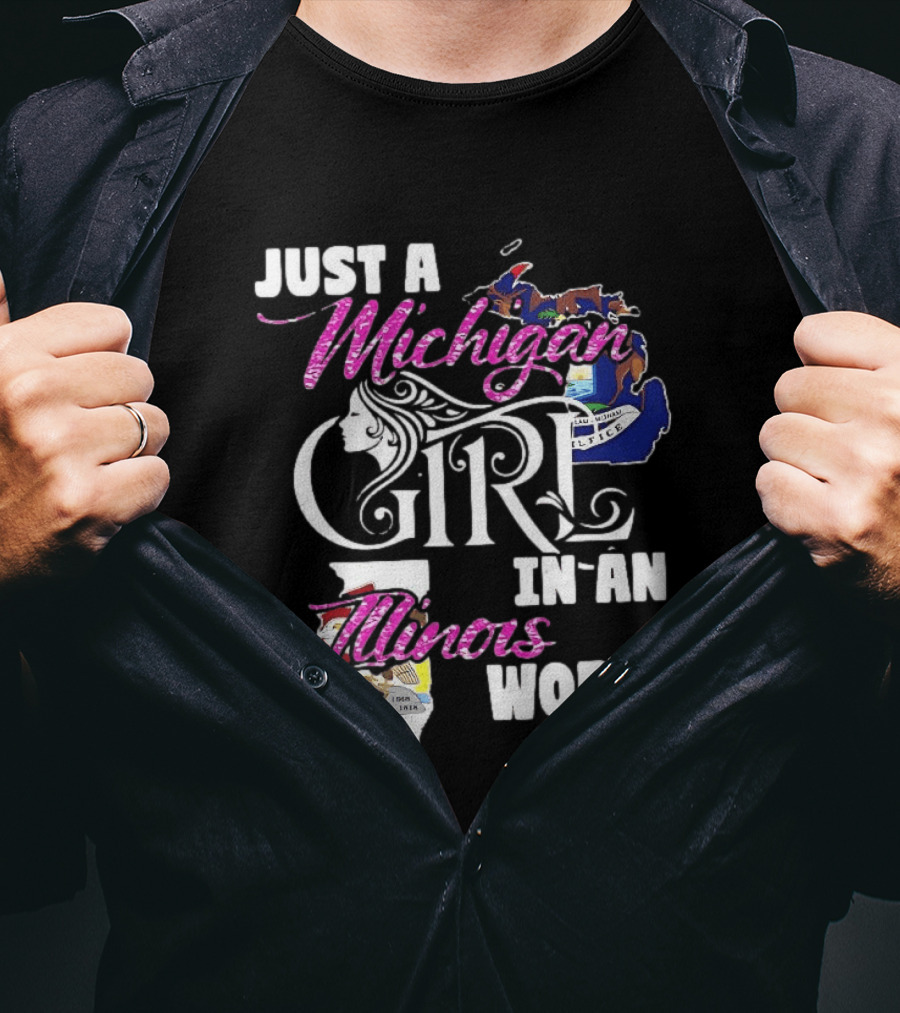 Just A Michigan Girl In An Illinois World State Map T-Shirt